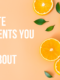 Effective cellulite treatments with citrus fruits to smooth and tone skin