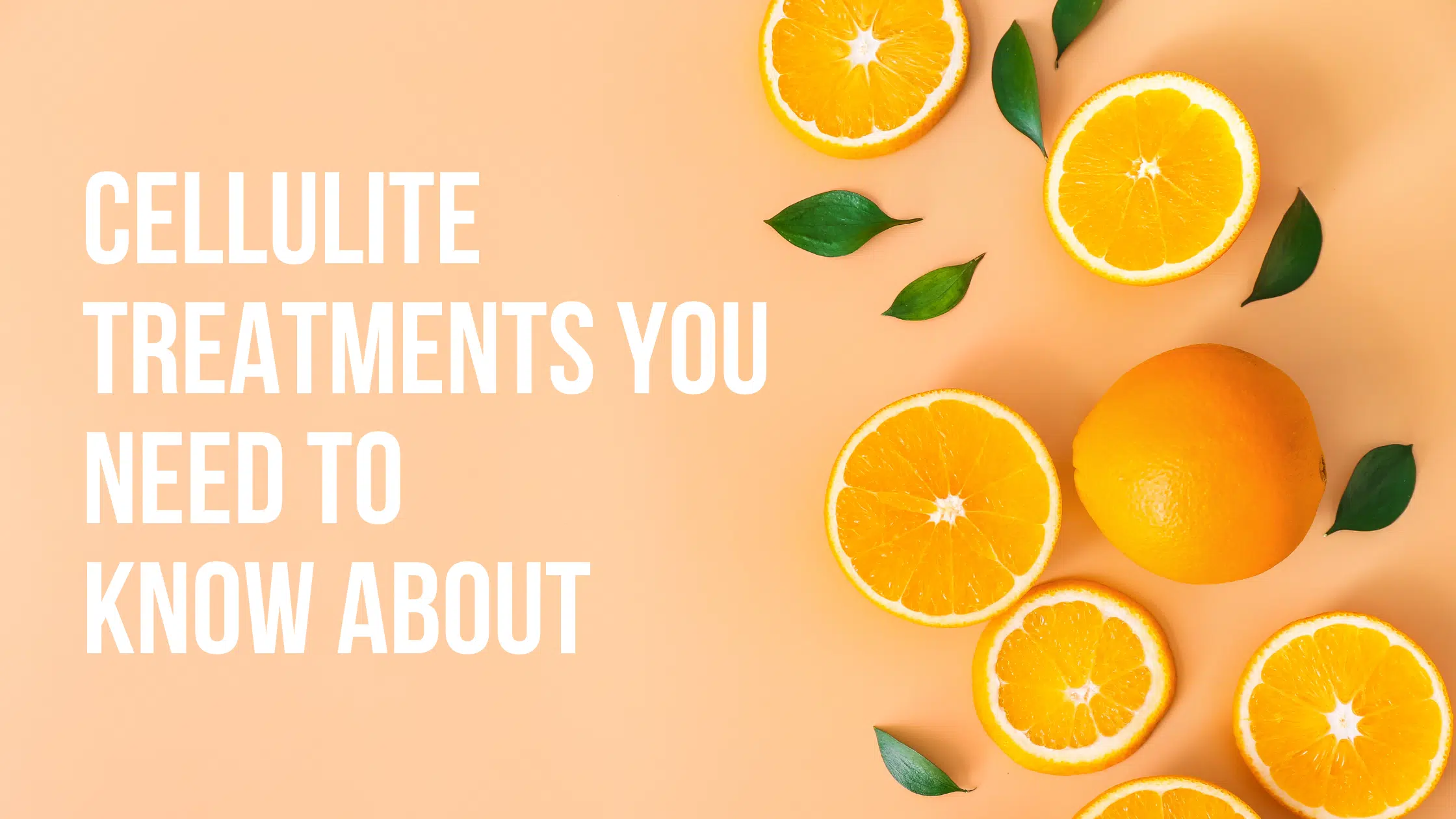 Effective cellulite treatments with citrus fruits to smooth and tone skin